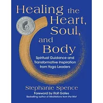 Healing the Heart， Soul， and Body： Spiritual Guidance and Transformative Inspiration from Yoga Leaders