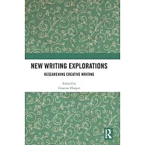 New Writing Explorations： Researching Creative Writing