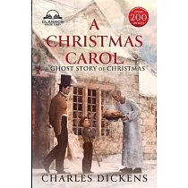 A Christmas Carol (Classics Made Easy)： Unabridged， with Glossary， Historic Orientation， and Character Guide