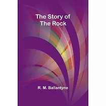 The Story of the Rock