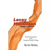 Lacey MacClean and the Last Human： The Final Installment in the "Josephine Daudry" Trilogy