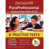 ParaProfessional Study Guide 2024─2025： 4 Practice Exams and ParaPro Test Prep Book [5th Edition]