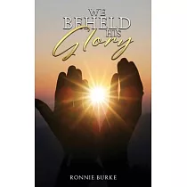 We Beheld His Glory