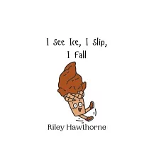 I See Ice， I Slip， I Fall