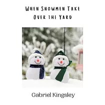 When Snowmen Take Over the Yard