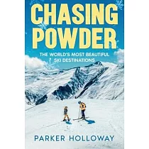 Chasing Powder： The World’s Most Beautiful Ski Destinations