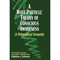A Wave─Particle Theory of Conscious Awareness (A Philosophical Viewpoint)： Mind， Machine & Morality ─ Is Experience a Quantum Field?