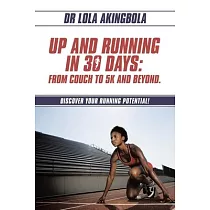 Up and Running in 30 Days： From Couch to 5k and Beyond.： Discover Your Running Potential!
