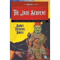 The Jade Serpent： The Complete Chinatown Cases of Jimmy Wentworth， Volume 2
