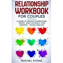 Relationship Workbook for Couples： A Guide to Deeper Connection， Trust， and Intimacy for Couples ─ Young and Old
