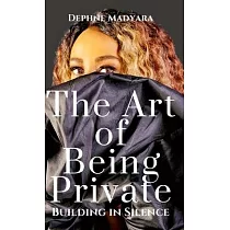 The Art of Being Private： Building In Silence