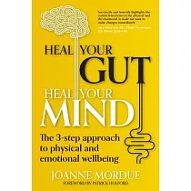 Heal Your Gut， Heal Your Mind： The 3─step approach to physical and emotional wellbeing