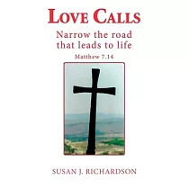 Love Calls： Narrow the road that leads to life Matthew 7.14