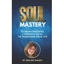 Soul Mastery： 22 Breakthroughs， 5 Powerful Paths to Transform Your Life