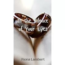 In the Silence of Your Eyes