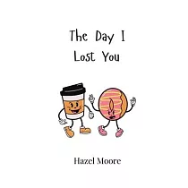 The Day I Lost You