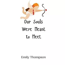 Our Souls Were Meant to Meet