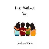 Lost Without You