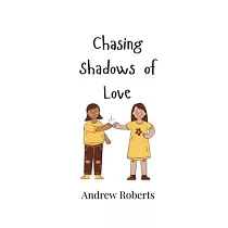 Chasing Shadows of Love