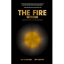 The Fire Within： Unlock your Life Force and Ignite your Potential