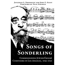 Songs of Sonderling： Commissioning Jewish Émigré Composers in Los Angeles， 1938─1945