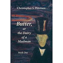Butter， or the Dairy of a Madman： A Novel in Two Books ─ Book Two