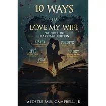 10 Ways to Love My WIfe： We Still Do Marriage Edition