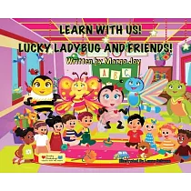 Learn With Us! Lucky Ladybug and Friends!： Lucky Ladybug