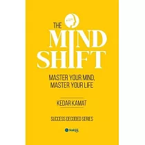 The Mind─Shift： Master Your Mind， Master Your Life