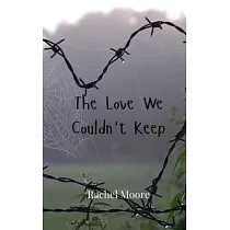 The Love We Couldn’t Keep