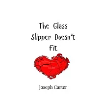 The Glass Slipper Doesn’t Fit