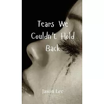 Tears We Couldn’t Hold Back