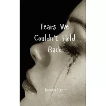 Tears We Couldn’t Hold Back
