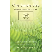 One Simple Step： Emotional Healing the Easy Way