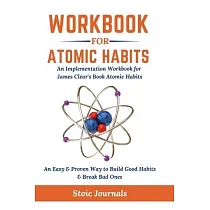 Workbook： Atomic Habits ─ An Easy & Proven Way to Build Good Habits & Break Bad Ones