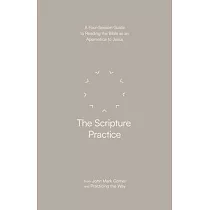 The Scripture Practice： A Four─Session Guide to Reading the Bible as an Apprentice to Jesus