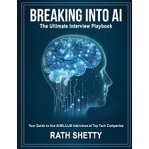 Breaking into AI： The Ultimate Interview Playbook