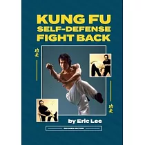 Kung Fu Self─Defense Fight Back： Revised Edition