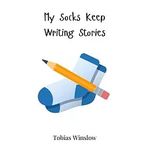 My Socks Keep Writing Stories