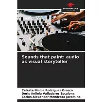 Sounds that paint： audio as visual storyteller