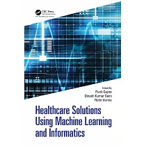 Healthcare Solutions Using Machine Learning and Informatics