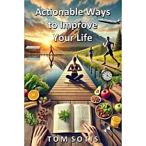 Actionable Ways to Improve Your Life