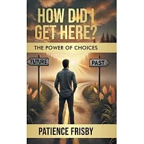 How Did I Get Here? The Power of Choices