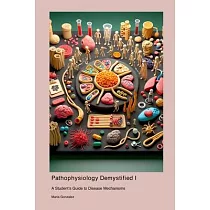 Pathophysiology Demystified： A Student’s Guide to Disease Mechanisms
