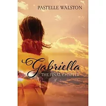 Gabriella： The Final Chapter