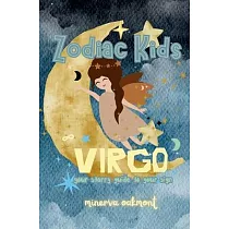 Zodiac Kids Your Starry Guide to Your Sign： Virgo