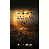 The Thorns We Inflict on Our Souls