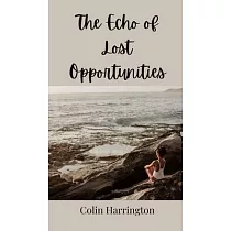 The Echo of Lost Opportunities