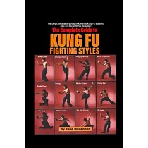 The Complete Guide to Kung Fu Fighting Styles