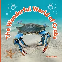 The Wonderful World of Crabs： Interesting Facts About Crabs